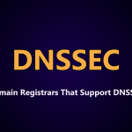 Domain Registrars That Support DNSSEC