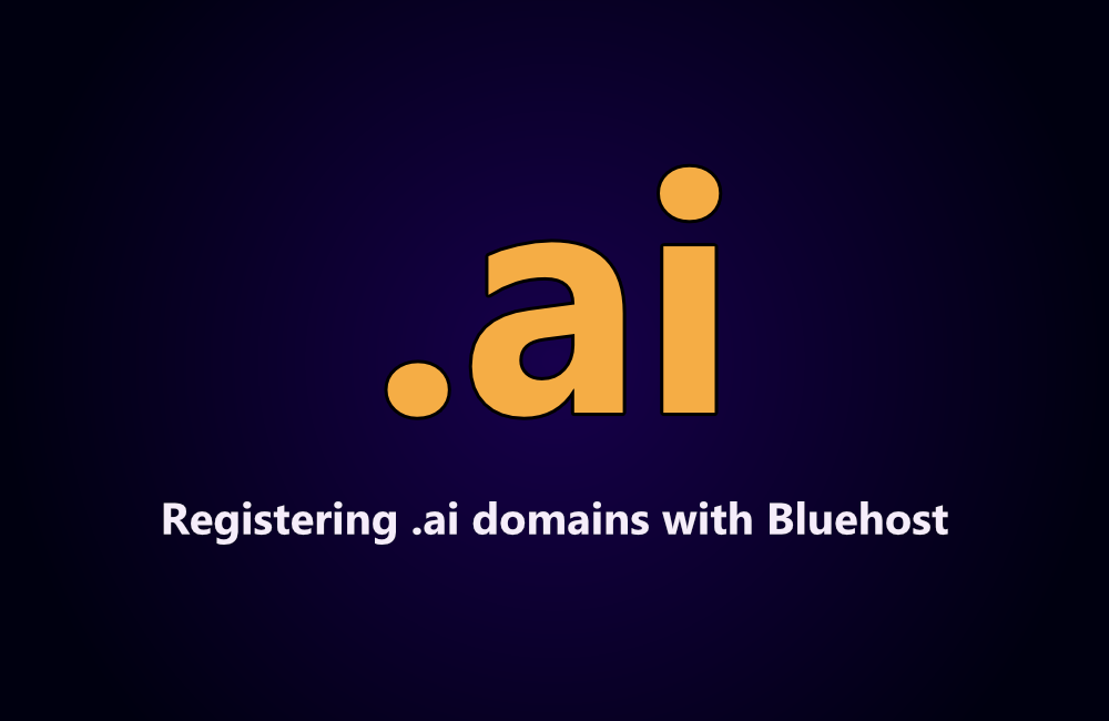 Registering .ai domains with Bluehost